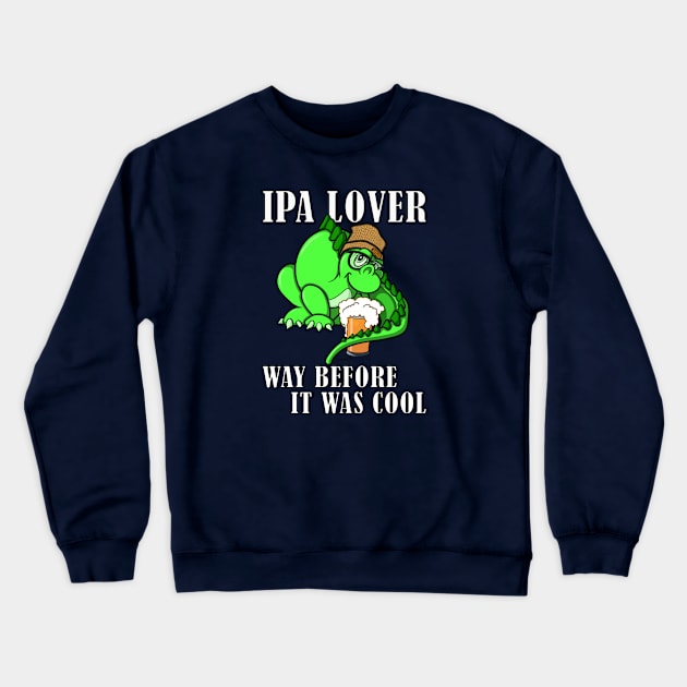 Funny Dino Dinosaur Beanie IPA Beer Lover Saurus Crewneck Sweatshirt by ScottyGaaDo